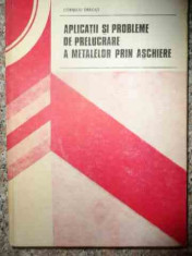 Aplicatii Si Probleme De Prelucrare A Metalelor Prin Aschiere - C. Dragut ,539353 foto