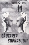 Paul Brunton - Cautarea Supraeului
