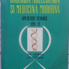 BIOLOGIA MOLECULARA SI MEDICINA MODERNA VOL.2 APLICATII CLINICE-O. FODOR