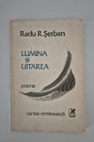 Radu R Serban Lumina si uitarea Poeme