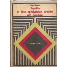 Familia in fata conduitelor gresite ale copilului - Tiberiu Rudica