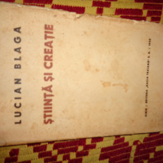 stiinta si creatie - lucian blaga / carte veche / filozofie / 219pagini/ an 1942