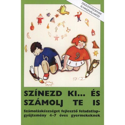Sz&amp;iacute;nezd ki... &amp;eacute;s sz&amp;aacute;molj te is - Sz&amp;aacute;mol&amp;aacute;sk&amp;eacute;szs&amp;eacute;get fejlesztő feladatlap-gyűjtem&amp;eacute;ny 4-7 &amp;eacute;ves gyermekeknek - Rosta Katalin foto