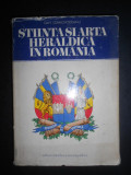 Dan Cernovodeanu - Stiinta si arta heraldica in Romania (1977, editie cartonata)