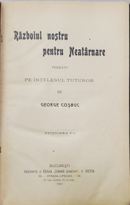 RAZBOIUL NOSTRU DE NEATARNARE POVESTIT PE INTELESUL TUTUROR de GEORGE COSBUC , 1914 foto