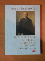 DE LA BISMARCK LA HITLER GERMANIA 1890 - 1933 de GEOFF LAYTON foto