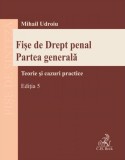 Fise de drept penal. Partea generala Ed.5 - Universul Juridic