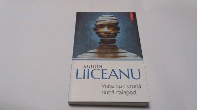 Viata nu-i croita dupa calapod AURORA LIICEANU RF16/3 foto
