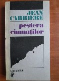 Jean Carriere - Pestera ciumatilor