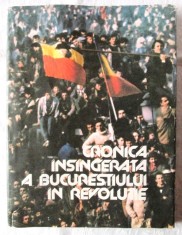 &amp;quot;CRONICA INSINGERATA A BUCURESTIULUI IN REVOLUTIE&amp;quot;,1990 foto