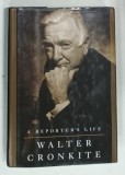 A REPORTER'S LIFE by WALTER CRONKITE , 1996