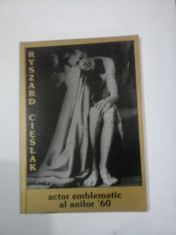 RYSZARD CIESLAK, Actor emblematic al anilor 60 - volum conceput si coordonat de GEORGE BANU foto