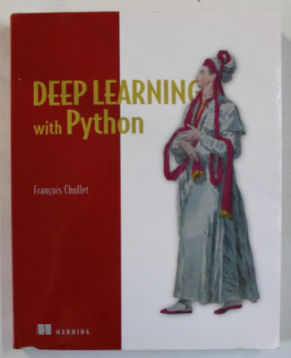 DEEP LEARNING WITH PYTHON , by FRANCOIS CHOLLET , 2018 foto