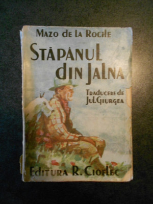 MAZO DE LA ROCHE - STAPANUL DIN JALNA (editie veche) foto