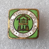 Romania 1963 - Insigna metalica Muzeul Tehnicii Populare SIBIU, Astra, tehnica cloisonne