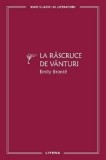 La rascruce de vanturi/Emily Bronte