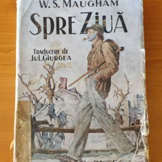 W. Somerset Maugham - Spre ziuă (Ed. R. Cioflec - 1946) trad. Jul. Giurgea