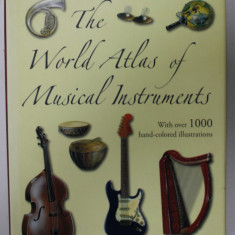 THE WORLD ATLAS OF MUSICAL INSTRUMENTS , WITH OVER 1000 HAND - COLORED ILLUSTRATIONS , illustrations ANTON RADEVSKY , text BOZHIDAR ABRASHEV and VLADI