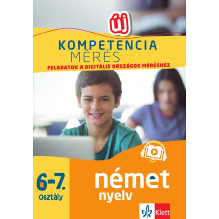 Kompetenciam&eacute;r&eacute;s: Feladatok a digit&aacute;lis orsz&aacute;gos m&eacute;r&eacute;shez - N&eacute;met nyelv 6-7. oszt&aacute;ly - 100 mintafeladat a felk&eacute;sz&uuml;l&eacute;st seg&iacute;tő applik&aacute;ci&oacute;val - Gyuris E