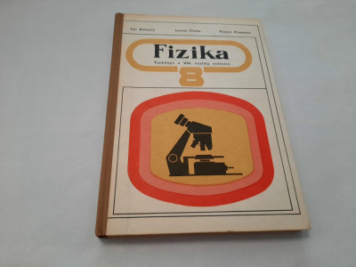 FIZIKA/FIZICA MANUAL PENTRU CLASA A VIII -A ION ANTONIU- MAGHIARA RF9/2 foto