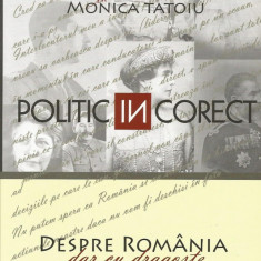 Politic (in) corect. Despre Romania, dar cu dragoste - Camil Roguski in dialog cu Monica Tatoiu