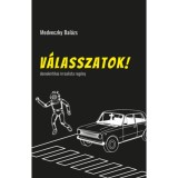 V&aacute;lasszatok! - Demokritikai irrealista reg&eacute;ny - Medveczky Bal&aacute;zs
