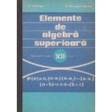 Elemente de algebra superioara - manual clasa XII-a