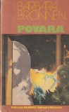 Roman Barbara Bronnen - Povara, Editura Univers, 1987, 294 pagini, coperta brosata, 10x18 cm, limba romana