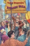 Titanic vals - Tudor Muşatescu