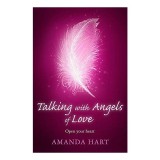 Talking with Angels of Love: Open Your Heart