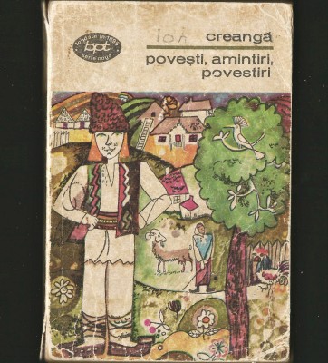 POVEȘTI, POVESTIRI, AMINTIRI - ION CREANGĂ - BPT foto