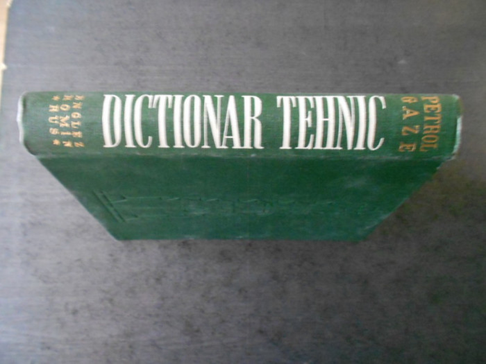 PAUL IRINIEVICI - DICTIONAR TEHNIC. PETROL GAZE. ENGLEZ-ROMAN-RUS