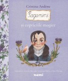 Paganini si capriciile magice &ndash; Cristina Andone - Carte copii, povesti