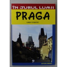 PRAGA , GHID TURISTIC , IN JURUL LUMII de MIRCEA CRUCEANU si CLAUDIU - VIOREL SAULESCU , 2009