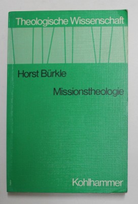MISSIONSTHEOLOGIE von HORST BURKLE, 1979, PREZINTA INSEMNARI CU CREIONUL * foto