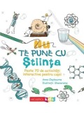 Cumpara ieftin Nu te pune cu stiinta. Peste 70 de activitati interactive pentru copii/Anna Claybourne