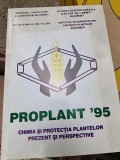 Proplant &#039;95 - Chimia si Protectia plantelor. Prezent si perspective