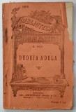 DUDUIA ADELA de D. IOV , COLECTIA ' BIBLIOTECA PENTRU TOTI ' NR. 1268 , EDITIE INTERBELICA