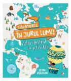 Călătorie &icirc;n jurul lumii. Carte de activități cu hărți - Paperback brosat - Eilidh Muldoon - Litera mică