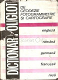 Cumpara ieftin Dictionar Poliglot De Geodezie, Fotogrammetrie Si Cartografie - Gherasim Marton
