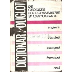 Dictionar Poliglot De Geodezie, Fotogrammetrie Si Cartografie - Gherasim Marton