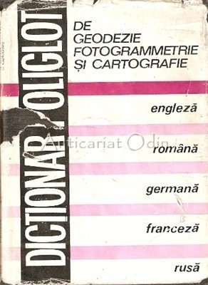 Dictionar Poliglot De Geodezie, Fotogrammetrie Si Cartografie - Gherasim Marton foto