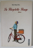 LA BICYCLETTE ROUGE , YAHWARI par KIM DONG HWA , ROMAN GRAFIC , 2005, BENZI DESENATE *