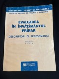 Ghid pedagogic &bdquo;Evaluarea &icirc;n &icirc;nvățăm&acirc;ntul primar. Descriptori de performanță&rdquo; - Humanitas 1998