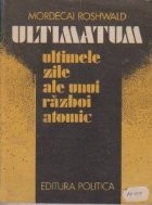 Ultimatum. Ultimele zile ale unui razboi atomic (Din jurnalul ofiterului-declansator X-127) foto