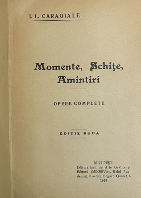 MOMENTE, SCHITE, AMINTIRI, OPEREI COMPLETE de I. L. CARAGIALE, BUC.1914 foto