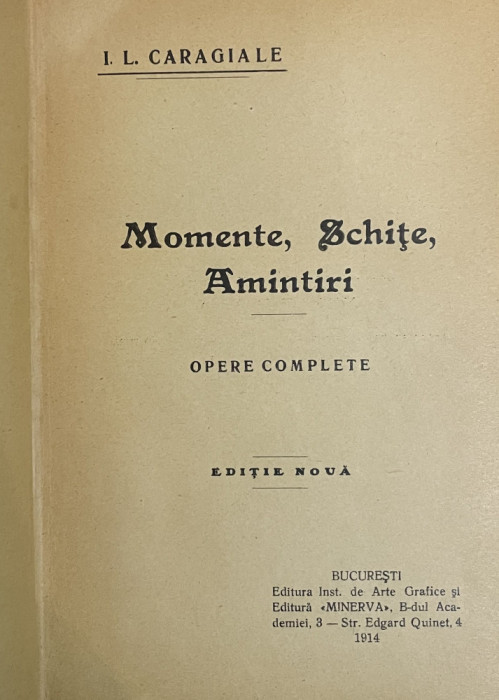 MOMENTE, SCHITE, AMINTIRI, OPEREI COMPLETE de I. L. CARAGIALE, BUC.1914