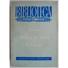 Regele petrece. Ruy Blas &ndash; Victor Hugo
