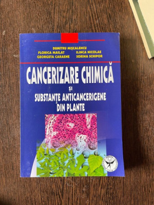 Dumitru Miscalencu - Cancerizare chimica si substante anticancerigene din plante foto