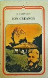 George Calinescu - Ion Creanga, Editura Minerva, Colectia Arcade, 1989, Literatura Romana